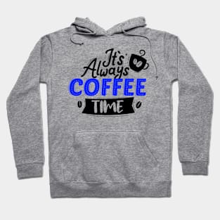 It's Always Coffee Time Hoodie